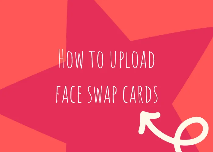 How to Upload Face Swap Cards Guild