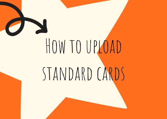 How to Upload a Standard Card